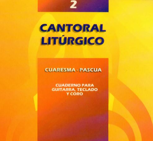 Cantoral Liturgico Tomo II Cuaresma-Pascua