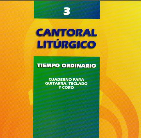 Cantoral Litúrgico Tomo III Tiempo Ordinario